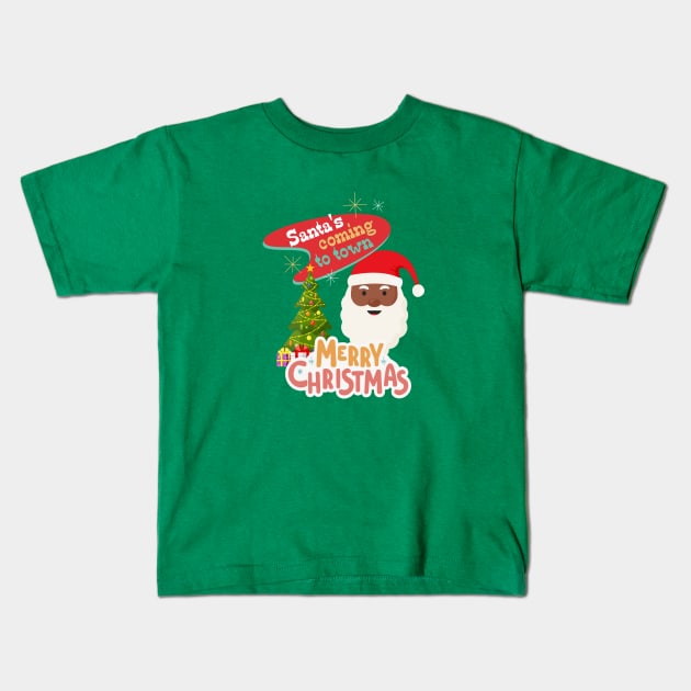 Santa's Coming To Town Kids T-Shirt by AlmostMaybeNever